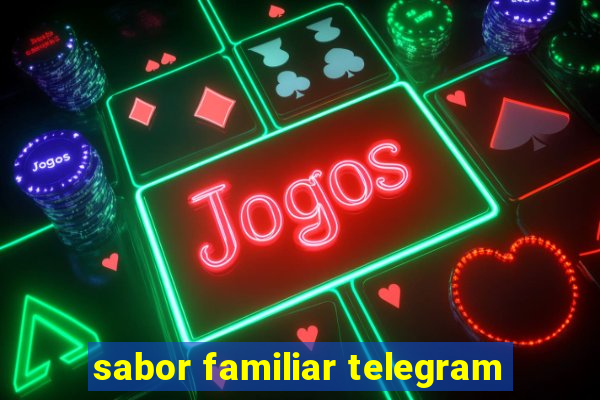 sabor familiar telegram